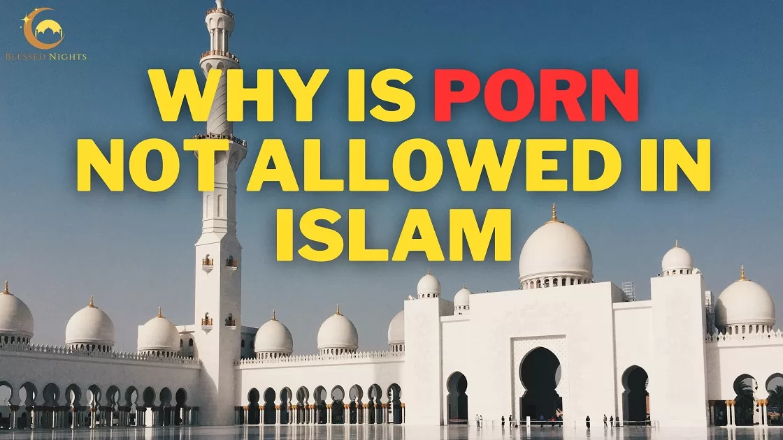 10 Reasons Watching Porn In Islam Is Haram & A Major Sin