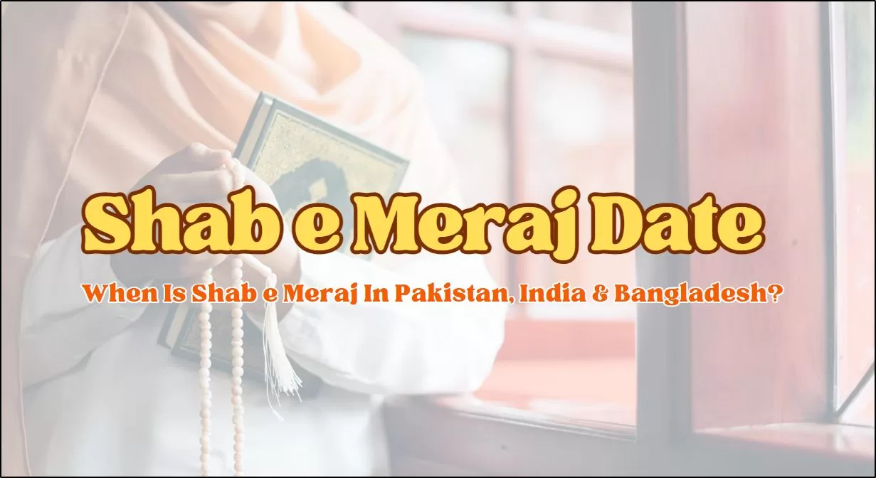 Shab e Meraj 2025 Date In Pakistan, India & Bangladesh